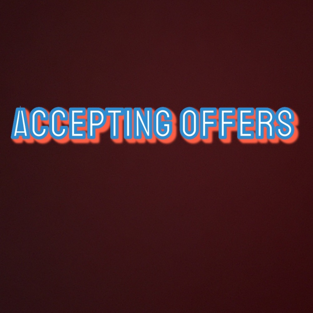 will take any reasonable offer